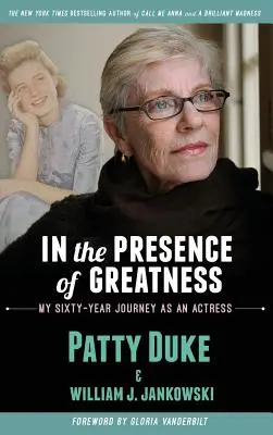 V prítomnosti veľkosti: Moja šesťdesiatročná cesta herečky (tvrdá väzba) - In the Presence of Greatness: My Sixty-Year Journey as an Actress (hardback)