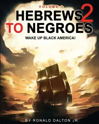 Židia černochom 2: Prebuďte čiernu Ameriku! Zväzok 1 - Hebrews to Negroes 2: WAKE UP BLACK AMERICA! Volume 1