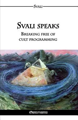 Svali hovorí - Oslobodenie sa od kultového programovania - Svali speaks - Breaking free of cult programming