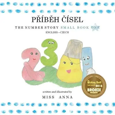 The Number Story 1 PŘBĚH ČSEL: Malá kniha prvá anglicko-česká - The Number Story 1 PŘBĚH ČSEL: Small Book One English-Czech