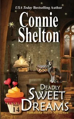 Smrteľne sladké sny: Sladké sladkosti: Záhada pekárne Sweet's Sweets - Deadly Sweet Dreams: A Sweet's Sweets Bakery Mystery