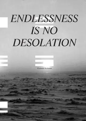 Nekonečno nie je opustenosť - Endlessness is No Desolation