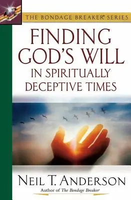 Hľadanie Božej vôle v duchovne zvodnej dobe - Finding God's Will in Spiritually Deceptive Times