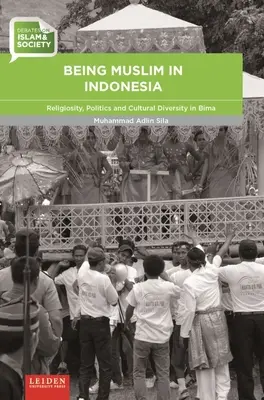 Byť moslimom v Indonézii: Religiozita, politika a kultúrna rozmanitosť v Bime - Being Muslim in Indonesia: Religiosity, Politics and Cultural Diversity in Bima
