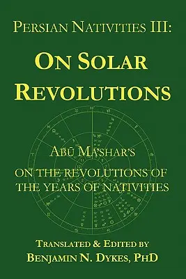 Perzské nativity III: Abu Ma'šar o slnečných revolúciách - Persian Nativities III: Abu Ma'shar on Solar Revolutions