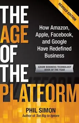 Vek platforiem: Ako Amazon, Apple, Facebook a Google nanovo definovali podnikanie - The Age of the Platform: How Amazon, Apple, Facebook, and Google Have Redefined Business