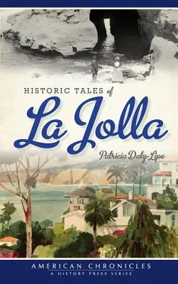 Historické príbehy La Jolly - Historic Tales of La Jolla