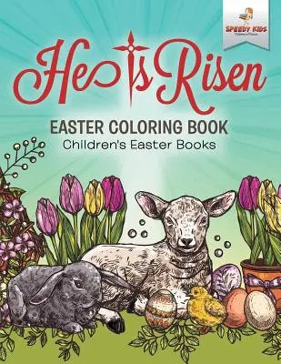 On vstal z mŕtvych! Veľkonočné maľovanky - veľkonočné knihy pre deti - He Is Risen! Easter Coloring Book - Children's Easter Books
