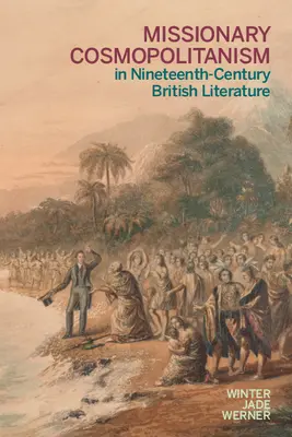 Misijný kozmopolitizmus v britskej literatúre 19. storočia - Missionary Cosmopolitanism in Nineteenth-Century British Literature