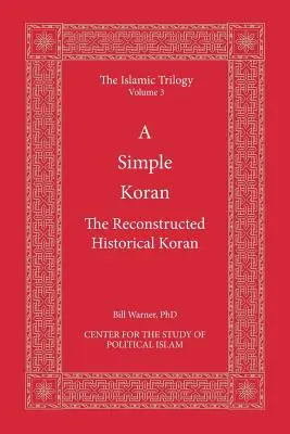 Jednoduchý korán: Jednoduchý korán: Rekonštruovaný historický korán - A Simple Koran: The Reconstructed Historical Koran