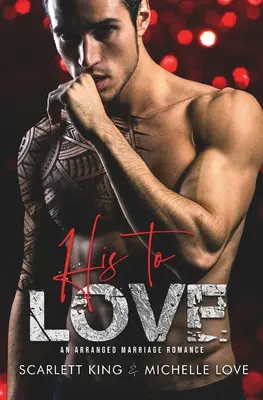 Jeho láska: Román o dohodnutom manželstve - His to Love: An Arranged Marriage Romance