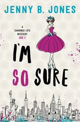 Som si taká istá: Záhada očarujúceho života - I'm So Sure: A Charmed Life Mystery