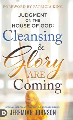 Súd nad Božím domom: Očisťovanie a sláva prichádzajú - Judgment on the House of God: Cleansing and Glory are Coming