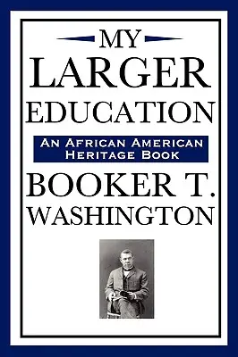 Moje väčšie vzdelanie (kniha o afroamerickom dedičstve) - My Larger Education (an African American Heritage Book)