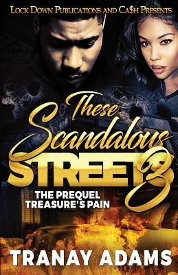 Tieto škandalózne ulice 3: Prequel. Treasure's Pain - These Scandalous Streets 3: The Prequel. Treasure's Pain