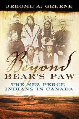 Za medvedou labou: Indiáni Nez Perce v Kanade - Beyond Bear's Paw: The Nez Perce Indians in Canada