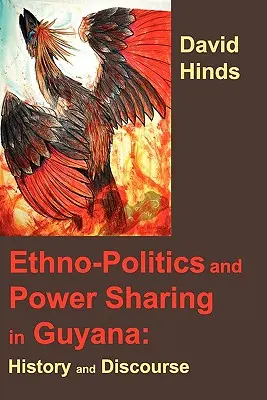 Etnopolitika a rozdelenie moci v Guyane: História a diskurz - Ethnopolitics and Power Sharing in Guyana: History and Discourse