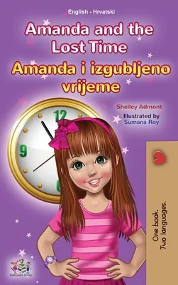 Amanda a stratený čas (anglicko-chorvátska dvojjazyčná kniha pre deti) - Amanda and the Lost Time (English Croatian Bilingual Children's Book)