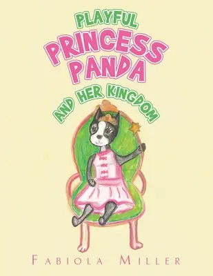 Hravá princezná Panda: A jej kráľovstvo - Playful Princess Panda: And Her Kingdom