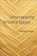 Rozbaľovanie starovekého Egypta - Unwrapping Ancient Egypt