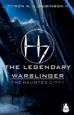 Legendárny bojovník: Strašidelné mesto I - The Legendary Warslinger: The Haunted City I