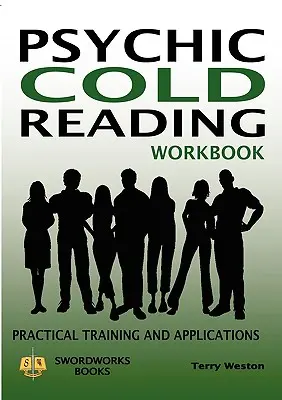 Pracovný zošit Psychické čítanie za studena - Praktický tréning a aplikácie - Psychic Cold Reading Workbook - Practical Training and Applications