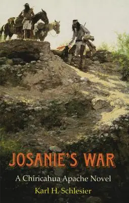 Josanie's War: A Chiricahua Apache Novel