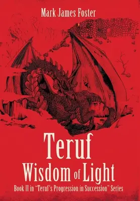Teruf Múdrosť svetla: Kniha II zo série Terufov postup v nástupníctve - Teruf Wisdom of Light: Book II in Teruf's Progression in Succession Series