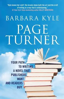 Page-Turner: Vaša cesta k napísaniu románu, ktorý vydavatelia chcú a čitatelia kupujú - Page-Turner: Your Path to Writing a Novel That Publishers Want and Readers Buy