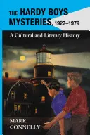 Záhady Hardy Boys, 1927-1979: Kultúrne a literárne dejiny - Hardy Boys Mysteries, 1927-1979: A Cultural and Literary History