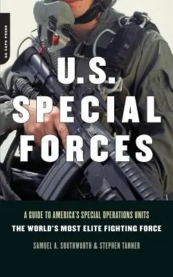 Špeciálne jednotky USA: Sprievodca americkými jednotkami špeciálnych operácií - najelitnejšou bojovou silou na svete - U.S. Special Forces: A Guide to America's Special Operations Units -- The World's Most Elite Fighting Force