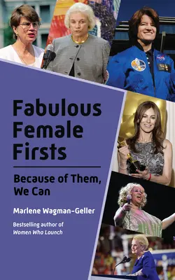Báječné ženské prvenstvá: (Ženy, ktoré sa presadili, Úžasné ženy, Inšpiratívne ženy) - Fabulous Female Firsts: The Trailblazers Who Led the Way (Female Empowerment, Amazing Women, Inspirational Women)