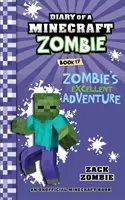 Denník Minecraft Zombie Kniha 17: Zombieho vynikajúce dobrodružstvo - Diary of a Minecraft Zombie Book 17: Zombie's Excellent Adventure