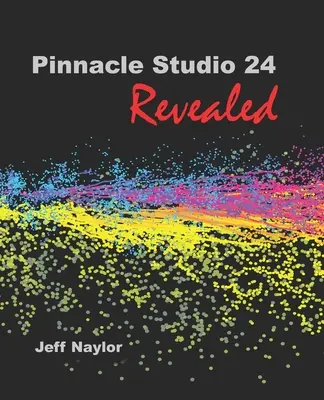 Pinnacle Studio 24 odhalené - Pinnacle Studio 24 Revealed