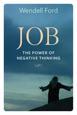 Jób Sila negatívneho myslenia - Job The Power Of Negative Thinking