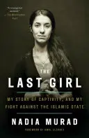 Posledné dievča: Príbeh o zajatí a mojom boji proti Islamskému štátu - The Last Girl: My Story of Captivity, and My Fight Against the Islamic State