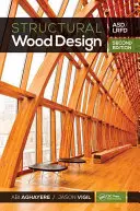 Konštrukčné navrhovanie dreva: Asd/LRFD - Structural Wood Design: Asd/LRFD