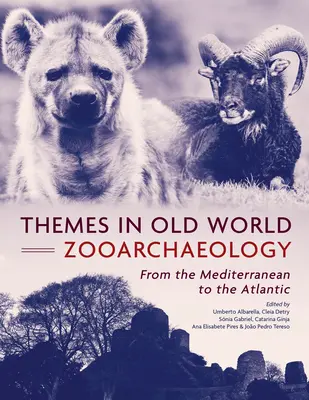 Témy zooarcheológie starého sveta: Od Stredomoria po Atlantik - Themes in Old World Zooarchaeology: From the Mediterranean to the Atlantic