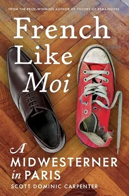 Francúzsky ako ja: Stredozápadniar v Paríži - French Like Moi: A Midwesterner in Paris