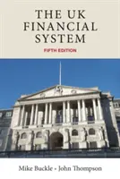 Finančný systém Spojeného kráľovstva: Theory and practice, fifth edition - The UK financial system: Theory and practice, fifth edition