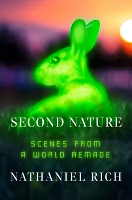 Druhá príroda: Scény z pretvoreného sveta - Second Nature: Scenes from a World Remade