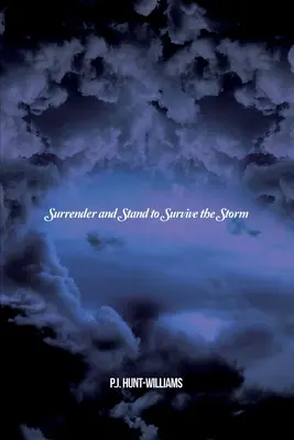 Poddaj sa a stoj, aby si prežil búrku - Surrender and Stand to Survive the Storm
