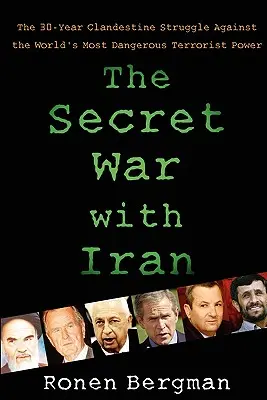 Tajná vojna s Iránom: Tridsaťročný tajný boj proti najnebezpečnejšej teroristickej mocnosti na svete - The Secret War with Iran: The 30-Year Clandestine Struggle Against the World's Most Dangerous Terrorist Power