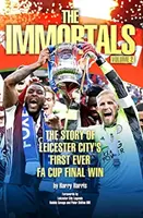 Nesmrteľní 2 - Príbeh prvého víťazstva Leicesteru City vo finále FA Cupu - Immortals 2 - The Story of Leicester City's First Ever FA Cup Final Win