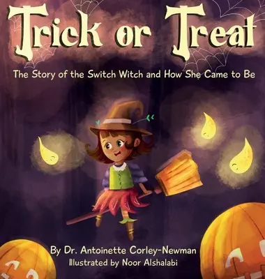 Trik alebo pohostenie: Príbeh o čarodejnici Switch a ako sa stala - Trick or Treat: The Story of the Switch Witch and How She Came to Be