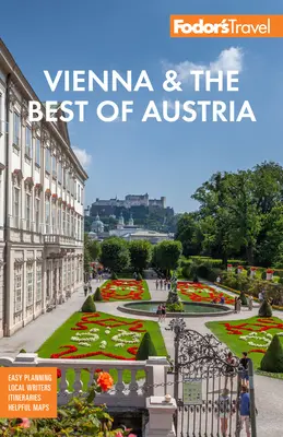 Fodor's Viedeň a to najlepšie z Rakúska: So Salzburgom a lyžovaním v Alpách - Fodor's Vienna & the Best of Austria: With Salzburg & Skiing in the Alps