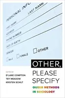 Iné, uveďte prosím: Queer metódy v sociológii - Other, Please Specify: Queer Methods in Sociology
