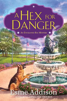 Hex pre nebezpečenstvo: Záhada zakliatej zátoky - A Hex for Danger: An Enchanted Bay Mystery