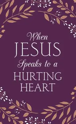 Keď Ježiš prehovorí k boľavému srdcu - When Jesus Speaks to a Hurting Heart