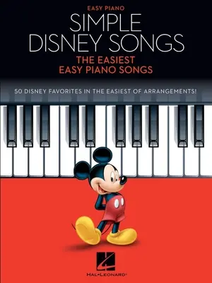Jednoduché Disneyho piesne: Jednoduché piesne pre klavír: Jednoduché piesne pre klavír: Najjednoduchšie jednoduché piesne pre klavír - Simple Disney Songs: The Easiest Easy Piano Songs: The Easiest Easy Piano Songs